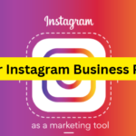 10 Reasons You Should Create Stellar Instagram Business Profile