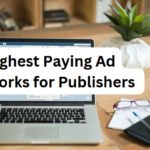 12 Highest Paying Ad Networks for Publishers
